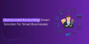 Outsourced Accounting: Smart Solution for Small Businesses