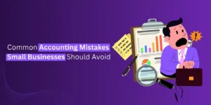 Common Accounting Mistakes Small Businesses Should Avoid