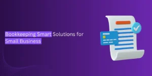 Bookkeeping Smart Solutions for Small Business