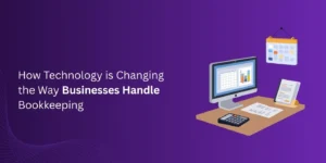 How Technology is Changing the Way Businesses Handle Bookkeeping