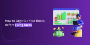How to Organize Your Books Before Filing Taxes