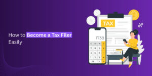 How to Become a Tax Filer Easily