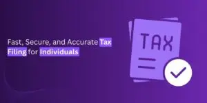 Fast, Secure, and Accurate Tax Filing for Individuals